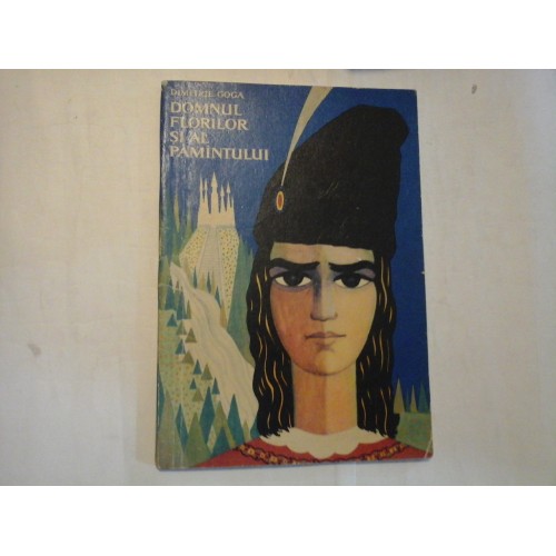 DOMNUL FLORILOR SI AL PAMINTULUI - Dimitrie GOGA DOMNUL FLORILOR SI AL PAMINTULUI - Dimitrie GOGA